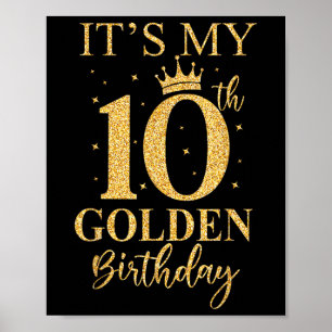 Its My 10th Golden Birthday 10 Year Old Bday Kids Poster