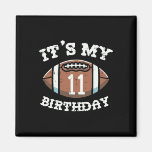 Its My 11th Birthday American Football 11 Year Old Magnet