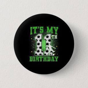 Its My 11th Birthday Boy Soccer 11 Years Old Party 2 Inch Round Button