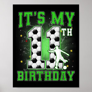 Its My 11th Birthday Boy Soccer 11 Years Old Party Poster