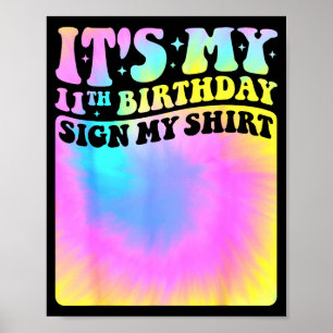 Its My 11th Birthday Sign My Shirt Cute Tie Dye Gi
