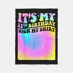 Its My 11th Birthday Sign My Shirt Cute Tie Dye Gi Fleece Blanket