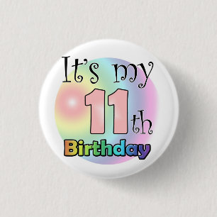 It's my 11th Birthday (wink) 1 Inch Round Button
