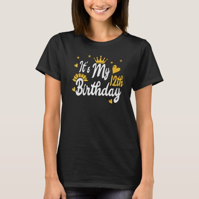 It's My 12th Birthday   Happy Birthday T-Shirt (Front)