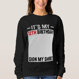 It's My 12th Birthday Sign My Shirt 12 Year Old Bi