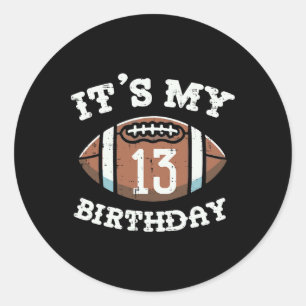 Its My 13th Birthday American Football 13 Year Old Classic Round Sticker