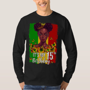It's My 15th Birthday 15 Years Old Black Melanin W T-Shirt