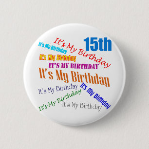 It's My 15th Birthday Gifts 2 Inch Round Button