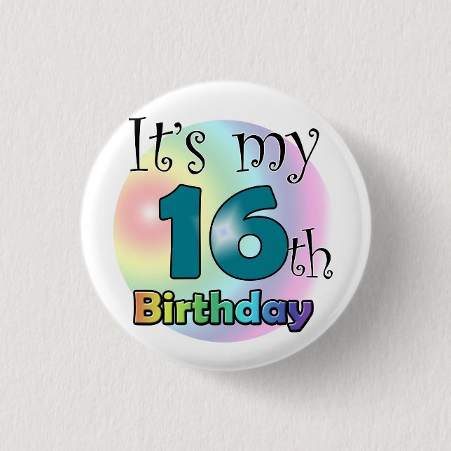 It's my 16th Birthday 1 Inch Round Button (Front)
