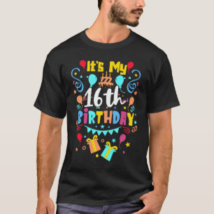 It's My 16th Birthday. T-Shirt