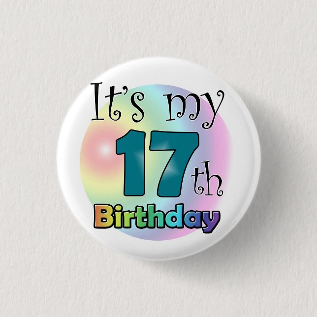 It's my 17th Birthday 1 Inch Round Button (Front)