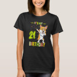 Its My 21st Birthday Dabbing Corgi T-Shirt<br><div class="desc">Its My 21st Birthday Dabbing Corgi</div>