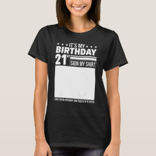 Its my 21st Birthday Sign my Shirt 21st Birthday S