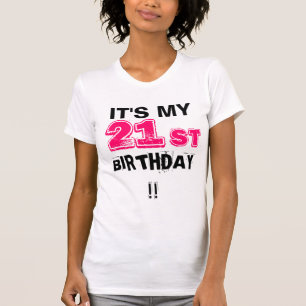 It's my 21st Birthday! T-Shirt