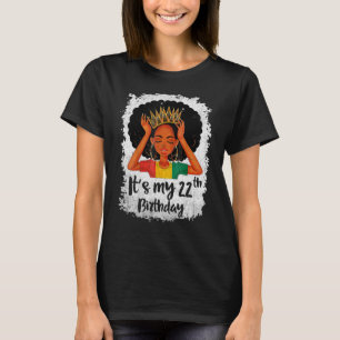 It's My 22nd Birthday 22 Years Old Black Melanin W T-Shirt