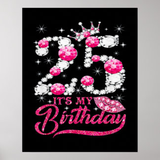 It's My 25th Birthday Queen 25 Years Old Poster