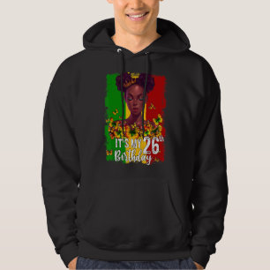 It's My 26th Birthday 26 Years Old Black Melanin W Hoodie