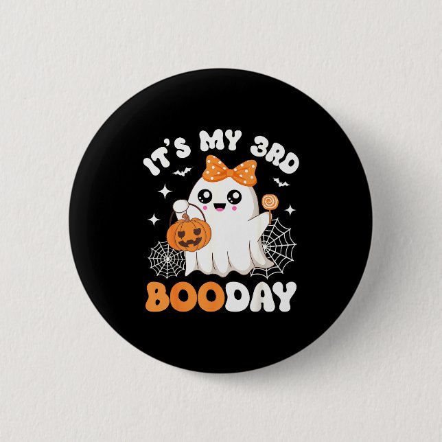 Its My 3rd Boo Day, Funny Halloween Ghost 3rd Birt 2 Inch Round Button (Front)