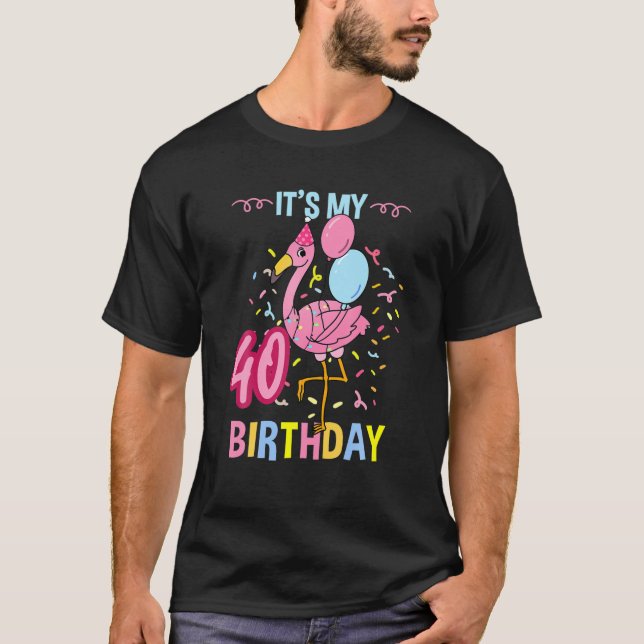 Its My 40Th Birthday Flamingo T-Shirt (Front)