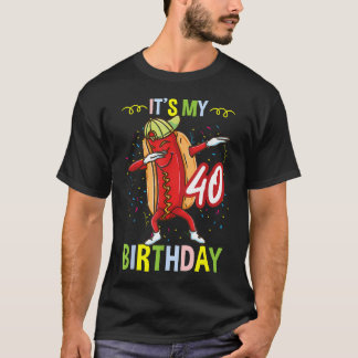 Its My 40Th Birthday Hot T-Shirt