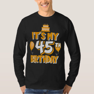It's My 45th Birthday Party Idea For Him Or Her T-Shirt