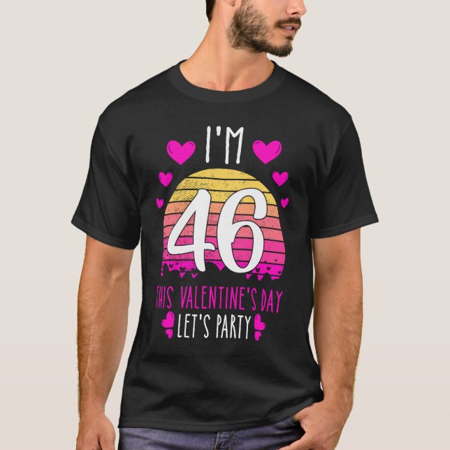 It's My 46th Birthday This Valentines day Girl Boy T-Shirt (Front)