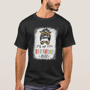 It's My 47Th Birthday Girl Leopard Messy Bun 47 Ye T-Shirt