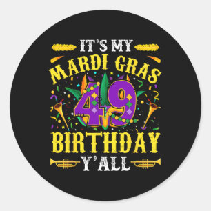 It's My 49th Mardi Gras Birthday Yall Celebration  Classic Round Sticker