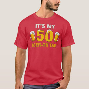 Its My 50th Beerth Day Funny Birthday Cheer Pun T-Shirt