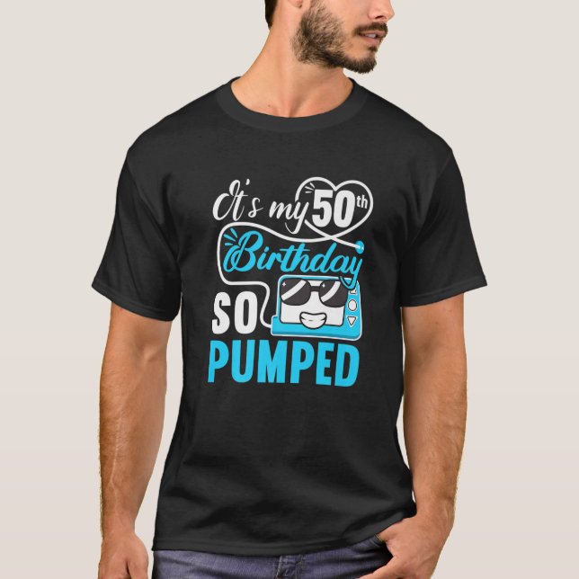 It's My 50Th Birthday I So Pumped I T1D Diabetic - T-Shirt (Front)