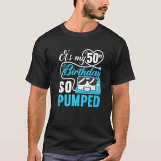 It's My 50Th Birthday I So Pumped I T1D Diabetic - T-Shirt