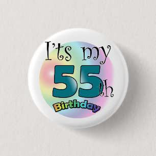 It's my 55th Birthday 1 Inch Round Button