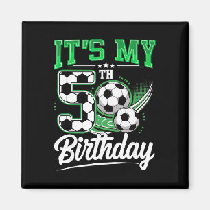 It's My 5th Birthday Boy Soccer Ll 5 Year Old Numb Magnet