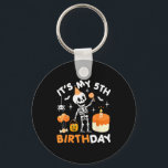 It's My 5th Birthday-funny Halloween Skeleton 5th  Keychain<br><div class="desc">It's My 5th Birthday-funny Halloween Skeleton 5th Bday Boys</div>