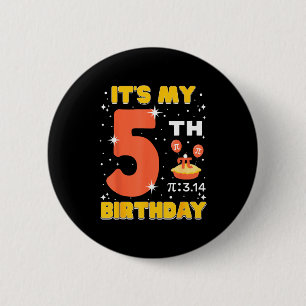 Its My 5th Birthday Pi Day Math 5 Years Old Kids G 2 Inch Round Button