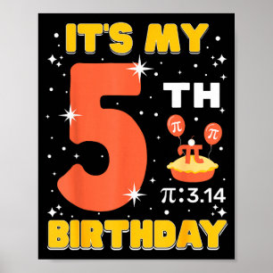 Its My 5th Birthday Pi Day Math 5 Years Old Kids G Poster