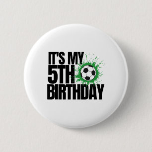 It's My 5th Birthday Soccer Player 5th Birthday Pl 2 Inch Round Button