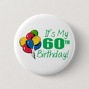 It's My 60th Birthday (Balloons) 2 Inch Round Button