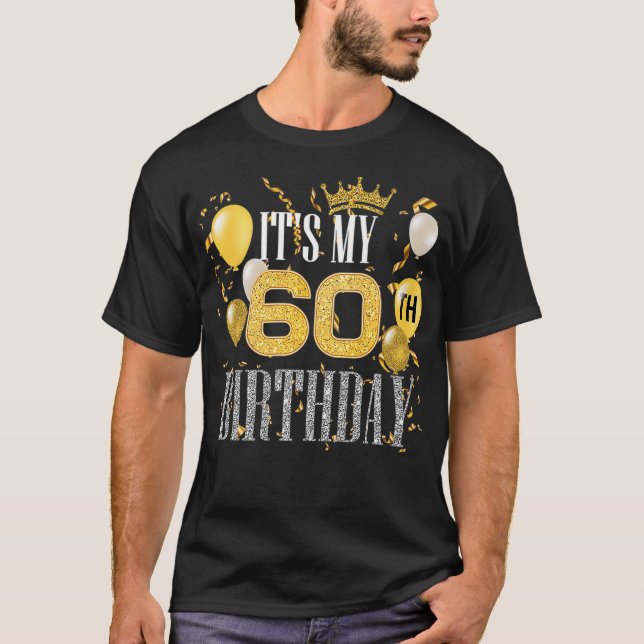 Its My 60th Birthday Cool 60 Years Old Birthday T-Shirt (Front)