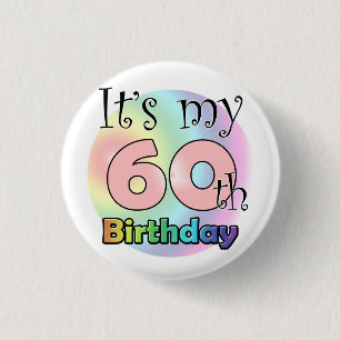 It's my 60th Birthday (Pink) 1 Inch Round Button