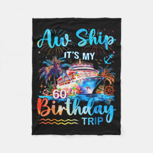 It's My 60th Birthday Trip Cruise Vacation Matchin Fleece Blanket