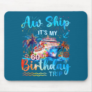 It's My 60th Birthday Trip Cruise Vacation Matchin Mouse Pad