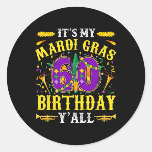 It's My 60th Mardi Gras Birthday Yall Celebration  Classic Round Sticker