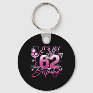 Its My 62nd Birthday Pink 62 Years Old Birthday Keychain