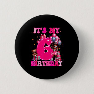 It's My 6th Birthday Black Girl 6 Year Old Melanin 2 Inch Round Button