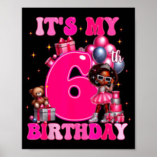 It's My 6th Birthday Black Girl 6 Year Old Melanin Poster