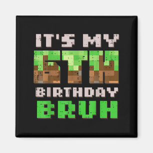 Its My 6th Birthday Bruh Xel Gamer 6 Bday Gaming B Magnet