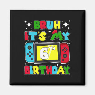 It's My 6th Birthday Video Game 6 Years Old Birthd Magnet
