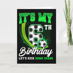 Its My 6th Soccer Birthday Boy Funny 6 Year Old Bd Card