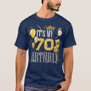 Its My 70th Birthday Cool 70 Years Old Birthday T-Shirt